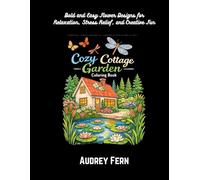 Cozy Cottage Garden Coloring Book: Bold and Easy Whimsical Homes, Flowers, and Peaceful Nature Scenes for Relaxation and Creative Fun