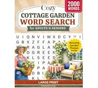 Cozy Cottage Garden Word Search: 2000 Words to Find - Large Print Relaxing Puzzles for Adults and Seniors with Beautiful Garden Themes