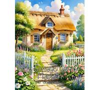 Cozy Cottage Garten Malbuch für Erwachsene: 50 gemütliche Ausmalbilder: Cottages, Landhäuser, Blumengärten & Gartenecken | Ausmalbuch zur Entspannung & Stressabbau, Geschenk für Gartenliebhaber