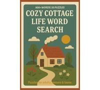 Cozy Cottage Life Word Search Puzzle Book: Word Searches with Easy to Read Print about Cozy Cottage Life | 6x9 inches | 800+ words | 55 Puzzles | 110 ... Relaxation, Vacations, Holidays and Free time