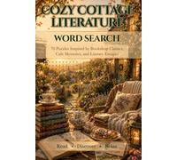 Cozy Cottage Literature Word Search: 70 Puzzles Inspired by Bookshop Classics, Café Mysteries, and Literary Escapes (The Literary Collection)