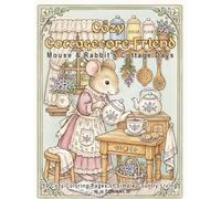 Cozy Cottagecore Friends: 50 Cozy Cottagecore Coloring Pages Featuring Gardening, Baking, Tea Time, Friendship, and Country Living