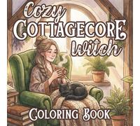 Cozy Cottagecore Witch Coloring Book: Bold and Easy Whimsigoth Aesthetic Designs for Adults: Simple Mystical Scenes, Nature, and Magic for Stress Relief
