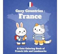 Cozy Countries: France: A Cute Coloring Book of French Life and Landmarks (Cozy Countries Coloring Book)
