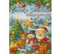 Cozy Country Christmas Coloring Book for Adults: Relax and Unwind with Rustic Holiday Scenes, Farmhouse Charm, and Peaceful Winter Designs for Stress Relief and Joyful Coloring
