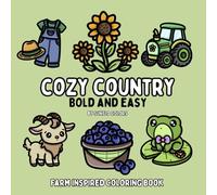 Cozy Country: Farm Inspired Bold and Easy Coloring Book for Adults or Kids