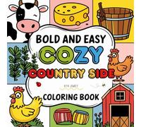 Cozy Country Side Bold and Easy Coloring Book: Simple, Easy, Big Designs