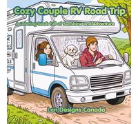 Cozy Couple RV Road Trip: Heartwarming Coloring Book of Sunny Road Trips, Beachside Campsites, National Parks, Cozy RV Living, and Unforgettable Family Memories