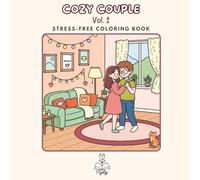 Cozy Couple Vol.1: A cozy relaxation and stress relief coloring book with sweet couple moments and everyday love scenes (Thick Lines - Bold & Easy) (Tyly Art Collections: My Cozy Life)