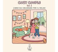 Cozy Couple Vol.1: Libro da colorare antistress con scene quotidiane di coppia, momenti romantici e piccole gioie condivise (Linee spesse - Bold & Easy)