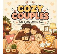 Cozy Couples Coloring Book for Adults & Teens: Romantic Coloring Pages with Cute Date Nights, Cozy Home Moments, Peaceful Designs for Relaxation, Stress Relief, and Creative Fun