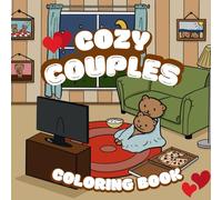 Cozy Couples Coloring Book: The Perfect Cute Valentines Day Gift