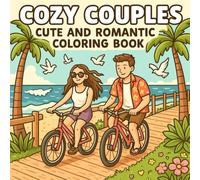 Cozy Couples cute and romantic coloring book: Date Night Scenes with Peaceful Vibes, Valentine Moments, and Country Love Designs for Relaxation