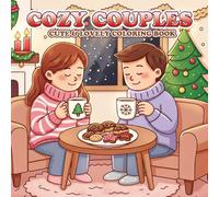 Cozy Couples Cute & Lovely Coloring Book: Romantic Designs for Women and Men Featuring Peaceful Scenes - Relaxing for Stress Relief