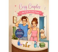 Cozy Couples: Just Us & The Little Things Vol.5;: 50 Cute, Funny & Heartwarming Everyday Moments to Color Together
