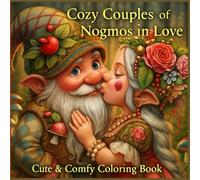 COZY COUPLES OF NOGMOS IN LOVE: Cute & Comfy Coloring Book