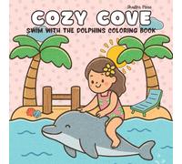 Cozy Cove Swim With The Dolphins: Meet Coral, Bubbles, and Sparkle. Bold Line Easy To Color
