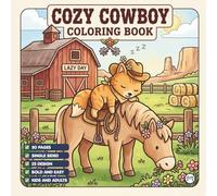 Cozy Cowboy Animals Coloring Book for Adults Kids Boys Girls Teens: Cute Animals Coloring Activity Book for Children Kawaii Cowboy Animals Coloring ... Pages Bold and Easy Simple Cool Coloring Book