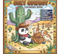 Cozy Cowboy Animals Coloring Book for Adults Kids Boys Girls Teens: Cute Animals Coloring Activity Book for Children Kawaii Cowboy Animals Coloring ... Pages Bold and Easy Simple Cool Coloring Book