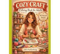Cozy Craft Coloring Book for Adults: Handmade Scenes Filled with Beautiful Little Details
