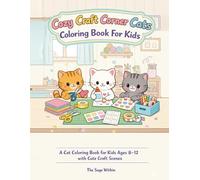 Cozy Craft Corner Cats: A Cat Coloring Book for Kids Ages 8-12 with Cute Craft Scenes