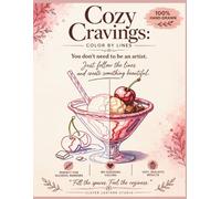Cozy Cravings: Color By Lines: Effortless Guided Coloring for Adults and Older Kids, Create Stunning, Realistic Results with Ease, Simple to Follow, ... Activity, Perfect for Alcohol Markers