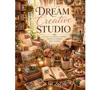 Cozy Creative Spaces Coloring Book: Relaxing Adult Coloring Book Featuring Beautiful Hobby Rooms, Art Studios, Cozy Workshops, and Inspiring Creative Interiors