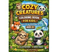 Cozy Creatures Coloring Book For Kids With Fun And Educational Facts: Bold Easy Simple coloring book with interesting facts for kids of ages 3+ for stress relief and mindfulness.
