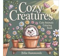 Cozy Creatures: Cute Animals Coloring Book - Relaxing Animal Scenes for Adults and Teens - Peaceful Designs with Adorable Wildlife, Pets, and Woodland Creatures - Mindful Stress Relief Activity