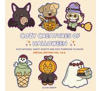 Cozy Creatures Of Halloween Special Edition VOL. 1 & 2: Cute Witches, Sweet Ghosts And Cozy Pumpkins To Color (Bold & Easy)