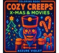 Cozy Creeps: X-Mas & Movies: Volume V (Cozy Creeps: 21+ Horror Coloring Book)