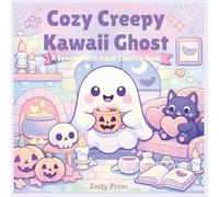 Cozy Creepy Kawaii Ghost: A Spooky-Cute Adult Coloring Book: Bold & Easy Halloween Line Art Filled with Cute Ghosts, Pumpkins, Potions, and Cozy Haunted Scenes for Relaxation