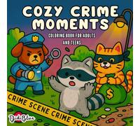 Cozy Crime Moments: Coloring Book for Adults and Teens