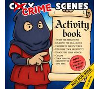 Cozy Crime Scenes: Activity Book - More Than A Coloring Book for Adults with Hand-Drawn Crime Scenes for Stress Relief: A Parodic and Comfy Activity Book to Unleash Your Darkest Humor