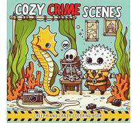Cozy Crime Scenes: Creepy and Crazy Coloring Book with Sea Animals Characters for Adults