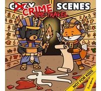 Cozy Crime Scenes: Time Travel - A Parodic Cute & Comfy Coloring Book for Adults with 40 Hand-Drawn Crime Scenes Through Time for Stress Relief: ... friends who love coloring - but not for kids