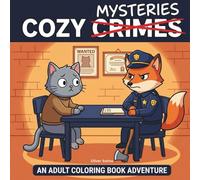 Cozy Crimes Mysteries: A Parodic Cute and Comfy Coloring Book for Adults - 45 Hand-Drawn Hygge vibes Crime Scenes to Color for Stress Relief: The ... but not for kids (Cozy Crime Coloring Books)