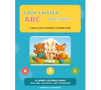 Cozy Critter ABC Adventure: A Bold & Easy Alphabet Coloring Book with 52 Jumbo Coloring Pages for Kids Ages 3-7
