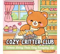 Cozy Critter Club Coloring Book: 30 Cozy Animal Themed Coloring Pages, Perfect for All Ages, Relaxing and Great for Stress Relief, Aesthetic and Cute ... and Easy to Color Pages, Ideas Gift Choice