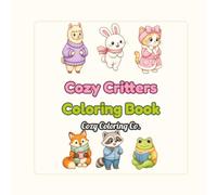 Cozy Critter Coloring Book: 50 Bold and Easy Cute Animal Coloring Pages for Relaxation and Cozy Fun. Perfect Gift for Adults or Kids.