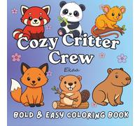 Cozy Critter Crew: Bold & Easy Coloring Book