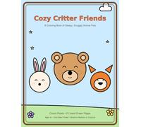 Cozy Critter Friends: A Coloring Book of Sleepy, Snuggly Animal Pals