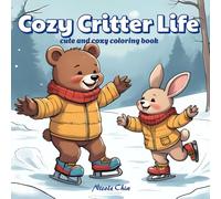 Cozy Critter Life: Coloring Book for Adults and Teens Featuring Cute Everyday Animal Moments in Simple, Relaxing Designs
