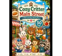 Cozy Critter Main Street: A Cute and Easy Animal Coloring Book for Kids Ages 4-8