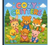 Cozy Critters: A Cute Animal Coloring Book for Kids Ages 3-8 | Simple & Easy Coloring Pages with Farm & Woodland Friends