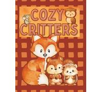 Cozy Critters: A Cute Fall Woodland Animal Coloring Book for Kids and Adults (The Moonlight Hollow Coloring Series)