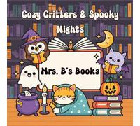 Cozy Critters and Spooky Nights: Mrs. B's Books