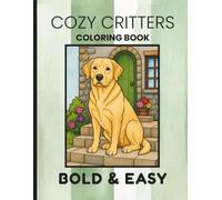 Cozy Critters Animal Coloring Book (Bold & Easy) (Cozy Critters Coloring & Activity Books)