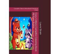 Cozy Critters Campfire Coloring Book All Ages 8.5X11: Campfire Tales & Woodland Friends to Color