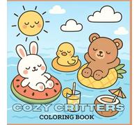 Cozy Critters Coloring Book for Teens and Adults with Simple Designs for Relaxation & Creativity: Cozy Critters Coloring Book for Teens and Adults with Simple Designs for Relaxation & Creativity